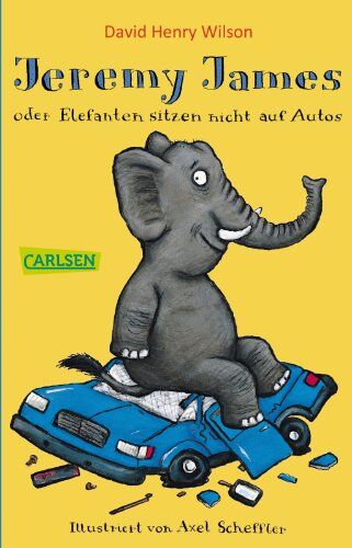 Wilson, David Henry - Jeremy James oder Elefanten sitzen nicht auf Autos - Preis vom 14.10.2026 23:07:16 h