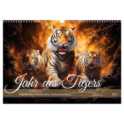 Jahr des Tigers - Porträts des chinesischen Tierkreiszeichens (Wandkalender 2027 DIN A3 quer), CALVENDO Monatskalender