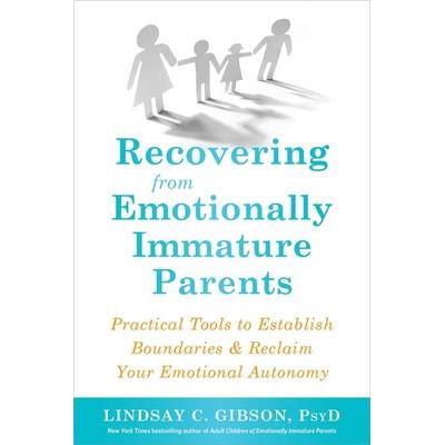 Recovering from Emotionally Immature Parents, Taschenbuch von Lindsay C. Gibson, Little, Brown and Company, 978-1-68403-252-5