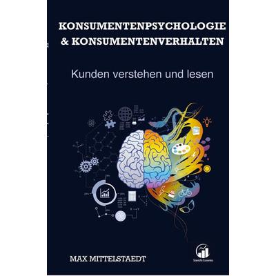 Konsumentenpsychologie und Konsumentenverhalten, Taschenbuch von Max Mittelstaedt, Bookmundo Direct, 978-94-036-1854-8