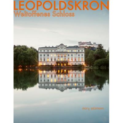 Leopoldskron, Gebundene Ausgabe von , Muery Salzmann, 978-3-99014-287-5