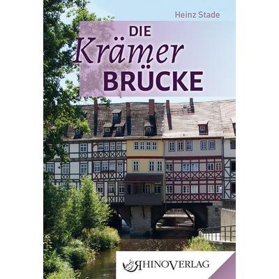 Die Krämerbrücke, Gebundene Ausgabe von Heinz Stade, Rhino, 978-3-95560-073-0