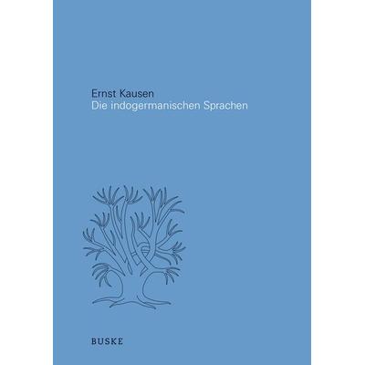 Die indogermanischen Sprachen, Gebundene Ausgabe von Ernst Kausen, Buske, H, 978-3-87548-612-4
