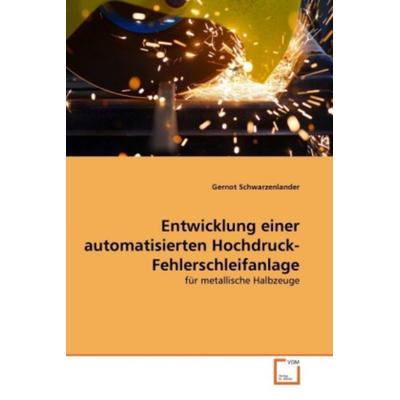 Schwarzenlander, G: Entwicklung einer automatisierten Hochdr, Taschenbuch von Gernot Schwarzenlander, VDM, 978-3-639-31293-5