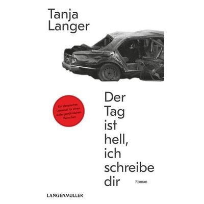Der Tag ist hell, ich schreibe dir, Taschenbuch von Tanja Langer, Langen-Müller