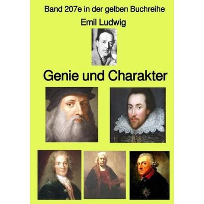 Gelbe Buchreihe / Genie und Charakter – Band 207e in der gelben Buchreihe – Farbe – bei Jürgen Ruszkowski, Taschenbuch von Emil Ludwig, Epubli,