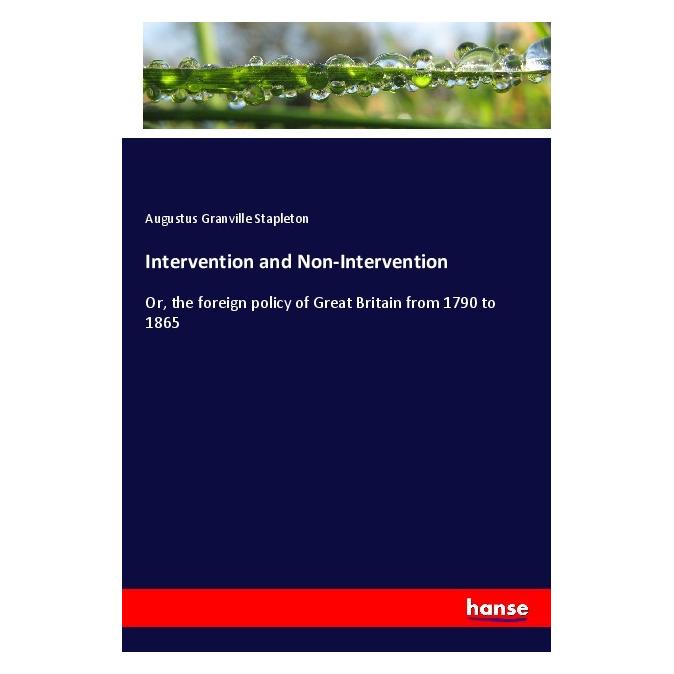 Hansebooks Intervention and Non-Intervention (Englisch, Softcover, Augustus Granville Stapleton) (55992905)