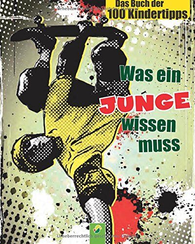 Philip Kiefer - Was ein Junge wissen muss: Das Buch der 100 Kindertipps - Preis vom 10.10.2026 11:48:34 h
