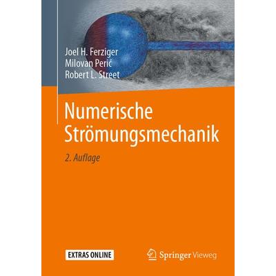 Numerische Strömungsmechanik, Taschenbuch von Joel H. Ferziger,Milovan Perić,Robert L. Street, Springer Berlin, 978-3-662-46543-1