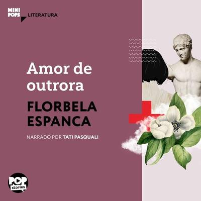 Amor de outrora - Florbela Espanca, Audio, 9786554111133