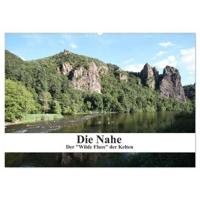Die Nahe - der 'Wilde Fluss' der Kelten (Wandkalender 2026 DIN A2 quer), CALVENDO Monatskalender