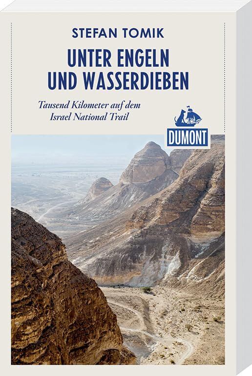 Stefan Tomik - Unter Engeln und Wasserdieben (DuMont Reiseabenteuer): Tausend Kilometer auf dem Israel National Trail - Preis vom 09.10.2026 07:28:09 h