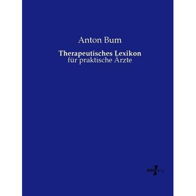 Therapeutisches Lexikon, Taschenbuch von Anton Bum, Vero Verlag, 978-3-7372-1309-7