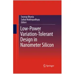 Low-Power Variation-Tolerant Design in Nanometer Silicon, Fachbücher