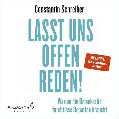 Lasst uns offen reden! - Constantin Schreiber, Audio, 9783911289153