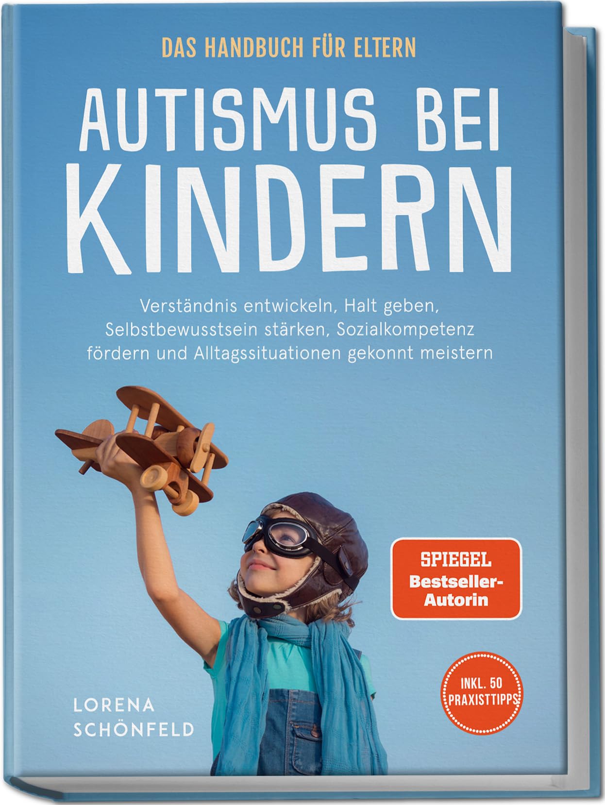 Lorena Schönfeld - Autismus bei Kindern - Das Handbuch für Eltern: Verständnis entwickeln, Halt geben, Selbstbewusstsein stärken, Sozialkompetenz fördern und Alltagssituationen gekonnt meistern - inkl. 50 Praxistipps - Preis vom 17.10.2026 19:25:27 h
