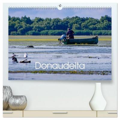 Donau-Delta (hochwertiger Premium Wandkalender 2026 DIN A2 quer), Kunstdruck in Hochglanz