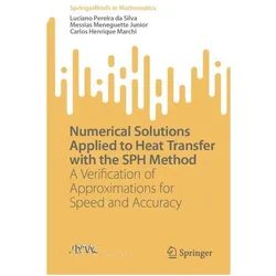 Numerical Solutions Applied to Heat Transfer with the SPH Method, Fachbücher von Carlos Henrique Marchi, Messias Meneguette Junior, Luciano Pereira da Silva