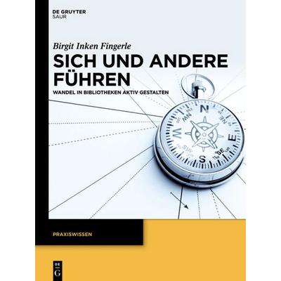 Sich und andere führen, Gebundene Ausgabe von Birgit Inken Fingerle, De Gruyter Saur, 978-3-11-030696-5