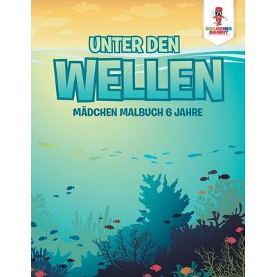Unter den Wellen, Taschenbuch von Coloring Bandit, Speedy Publishing Canada Ltd, 978-0-228-21252-2