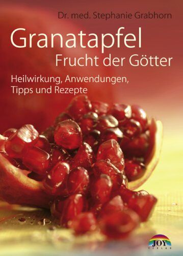Stephanie Grabhorn - Granatapfel - Frucht der Götter: Heilwirkung, Anwendungen, Tipps und Rezepte - Preis vom 09.10.2026 07:28:09 h