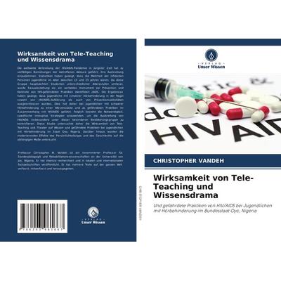 Wirksamkeit von Tele-Teaching und Wissensdrama, Taschenbuch von Christopher Vandeh, Verlag Unser Wissen, 978-620-3-98166-7