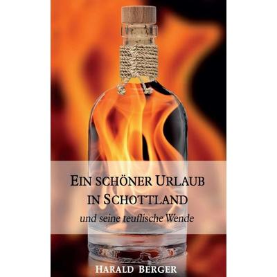EIN SCHÖNER URLAUB IN SCHOTTLAND, Taschenbuch von Harald Berger, Tredition, 978-3-7469-5054-9