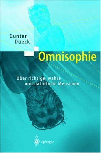 Gunter Dueck - Omnisophie. Über richtige, wahre und natürliche Menschen - Preis vom 09.10.2026 07:28:09 h