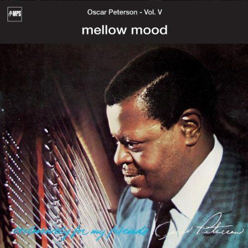 Oscar Peterson - Exclusively For My Friends Vol. 5: Mellow Mood - Preis vom 04.10.2026 03:51:26 h