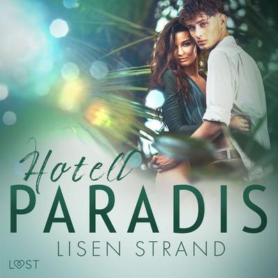 Hotell Paradis - erotisk novell - Lisen Strand, Audio, 9788728537121