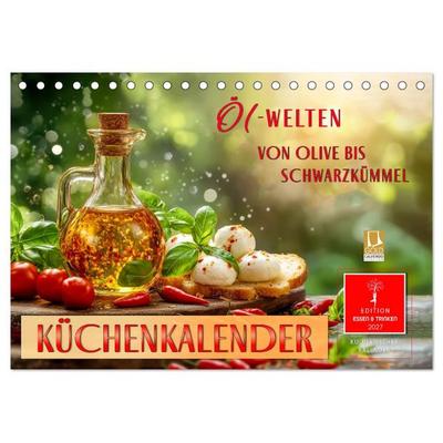 Küchenkalender - ÖL-Welten (Tischkalender 2027 DIN A5 quer), CALVENDO Monatskalender