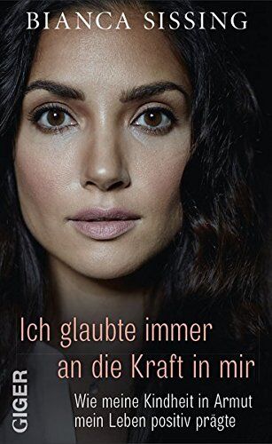 Bianca Sissing - Ich glaubte immer an die Kraft in mir - Preis vom 09.10.2026 07:28:09 h