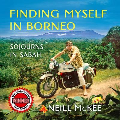 Finding Myself in Borneo - Neill Mckee, Audio, 9781732945715