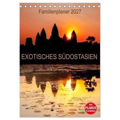 EXOTISCHES SÜDOSTASIEN - Familienplaner 2027 (Tischkalender 2027 DIN A5 hoch), CALVENDO Monatskalender