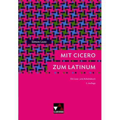 Mit Cicero zum Latinum, Gebundene Ausgabe von Simon Lozo, Buchner, C.C., 978-3-7661-7596-0