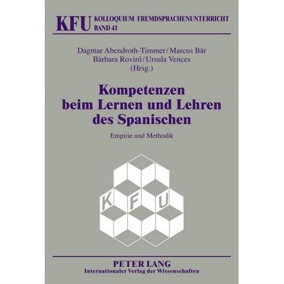 Kompetenzen beim Lernen und Lehren des Spanischen, Gebundene Ausgabe von , Peter Lang GmbH, Internationaler Verlag der Wissenschaften,