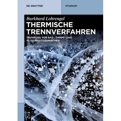 Thermische Trennverfahren, Taschenbuch von Burkhard Lohrengel, De Gruyter, 978-3-11-103350-1