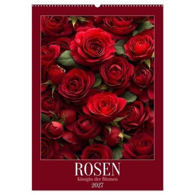 Rosen - Königin der Blumen (Wandkalender 2027 DIN A2 hoch), CALVENDO Monatskalender