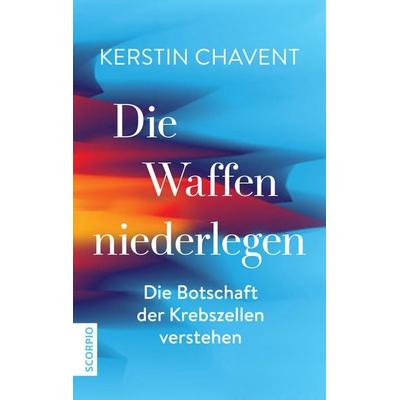 Die Waffen niederlegen, Gebundene Ausgabe von Kerstin Chavent, Scorpio Verlag, 978-3-95803-237-8