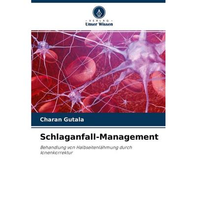 Schlaganfall-Management, Taschenbuch von Charan Gutala, Verlag Unser Wissen, 978-620-4-12989-1