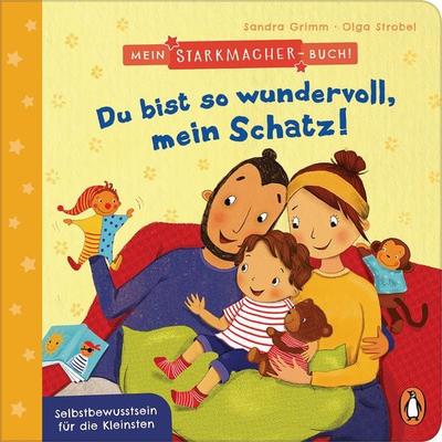 Mein Starkmacher-Buch! - Du bist so wundervoll, mein Schatz!, Gebundene Ausgabe von Sandra Grimm, Penguin Junior, 978-3-328-30040-3