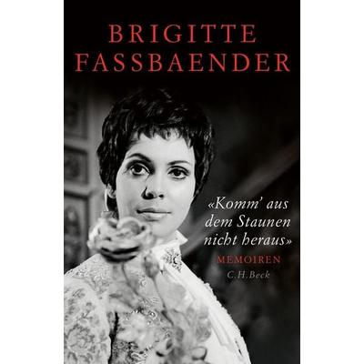 'Komm' aus dem Staunen nicht heraus'; Gebundene Ausgabe von Brigitte Fassbaender, C.H. Beck, 978-3-406-74115-9