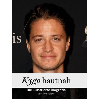 Kygo hautnah, Gebundene Ausgabe von Ava Kaiser, BoD - Books on Demand, 978-3-7591-3550-6