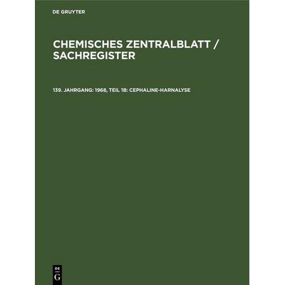 1968, Teil 1b: Cephaline-Harnalyse, Gebundene Ausgabe von , De Gruyter, 978-3-11-248717-4