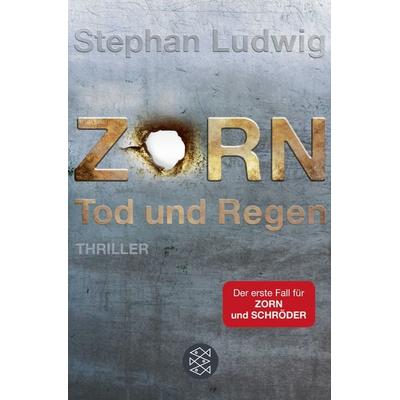 Zorn - Tod und Regen / Hauptkommissar Claudius Zorn Band 1, Taschenbuch von Stephan Ludwig, Fischer Taschenbuch Verlag