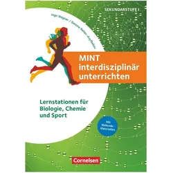 MINT interdisziplinär unterrichten, Fachbücher von Maximilian Neller, Eileen Schwarz, Alina Leona Wagner, Maysun Naamnih, Stella Maria Wolski, Maximilian Muth, Mara Elaine Uetzels, Vivian Hellmann, Kristina Butsch, Lea Fink, Leander Scholz