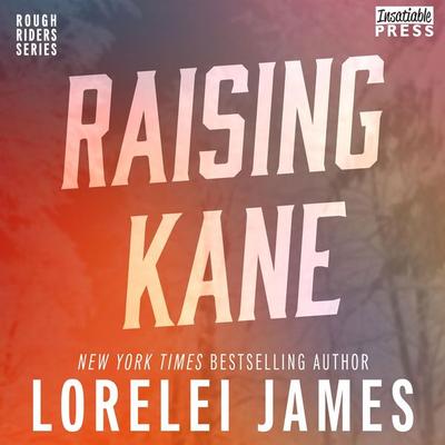 Raising Kane - Lorelei James, Audio, 9781624611698