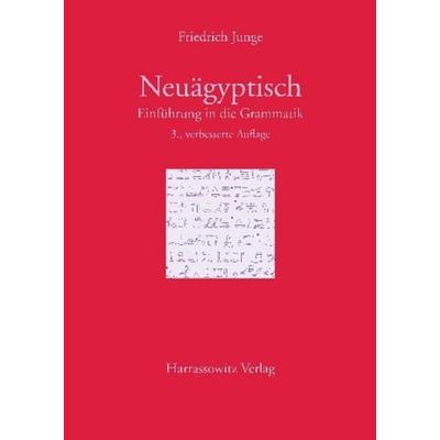 Einführung in die Grammatik des Neuägyptischen, Taschenbuch von Friedrich Junge, Harrassowitz, 978-3-447-05718-9
