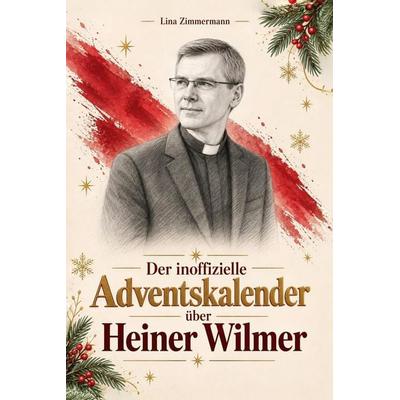 Der inoffizielle Adventskalender über Heiner Wilmer -
