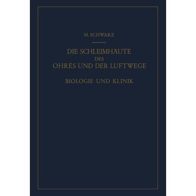 Die Schleimhäute des Ohres und der Luftwege, Taschenbuch von Martin Schwarz, Springer Berlin, 978-3-642-92539-9